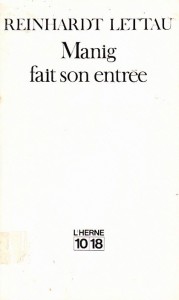 Reinhardt Lettau, Manig fait son entrée, Paris, «L’Herne», UGE, 1964.