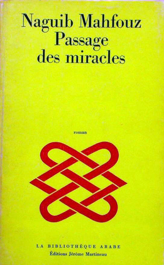 Naguib Mahfouz, Passage des miracles, Paris, «Bibliothèque arabe», éditions Jérôme Martineau, 1970 (couverture Pierre Bernard).