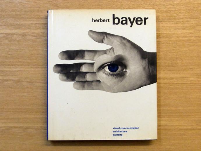 Herbert Bayer: Painter, Designer, Architect. Visual Communication, Architecture, Painting. Reinhold, New York, Studio Vista, London, 1967